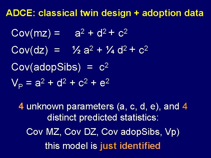 ADCE: classical twin design + adoption data Cov(mz) = a 2 + d 2