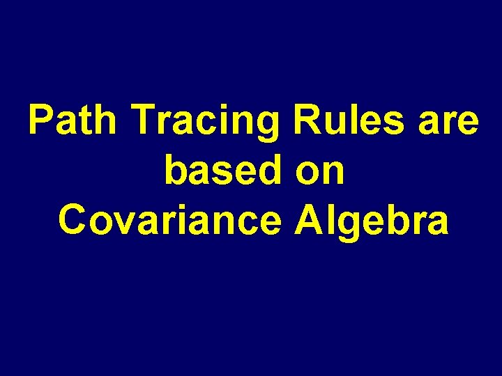 Path Tracing Rules are based on Covariance Algebra 