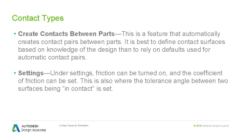 Contact Types • Create Contacts Between Parts—This is a feature that automatically creates contact