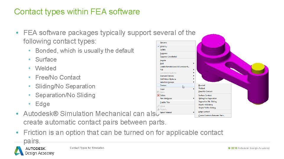 Contact types within FEA software • FEA software packages typically support several of the