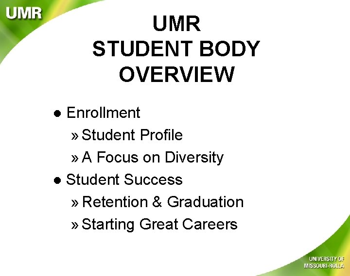 UMR STUDENT BODY OVERVIEW Enrollment » Student Profile » A Focus on Diversity l