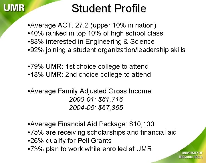 Student Profile • Average ACT: 27. 2 (upper 10% in nation) • 40% ranked