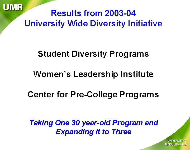 Results from 2003 -04 University Wide Diversity Initiative Student Diversity Programs Women’s Leadership Institute