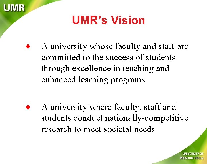 UMR’s Vision A university whose faculty and staff are committed to the success of