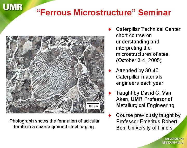 “Ferrous Microstructure” Seminar Caterpillar Technical Center short course on understanding and interpreting the microstructures