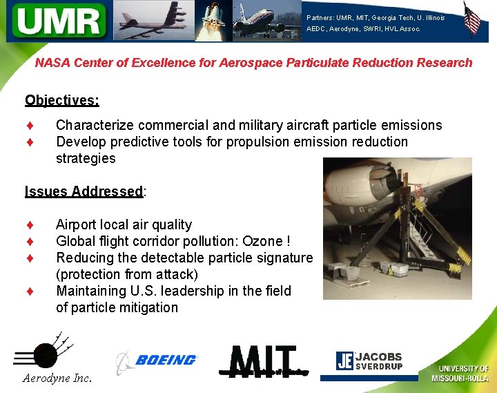 Partners: UMR, MIT, Georgia Tech, U. Illinois AEDC, Aerodyne, SWRI, HVL Assoc. NASA Center