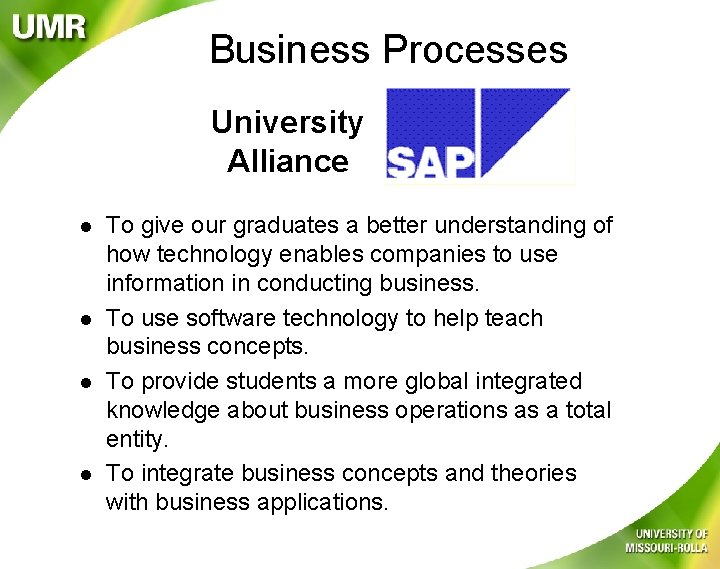Business Processes University Alliance l l To give our graduates a better understanding of