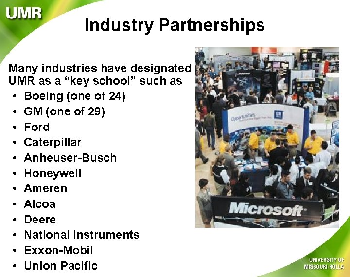 Industry Partnerships Many industries have designated UMR as a “key school” such as •