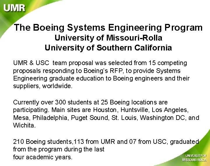 The Boeing Systems Engineering Program University of Missouri-Rolla University of Southern California UMR &