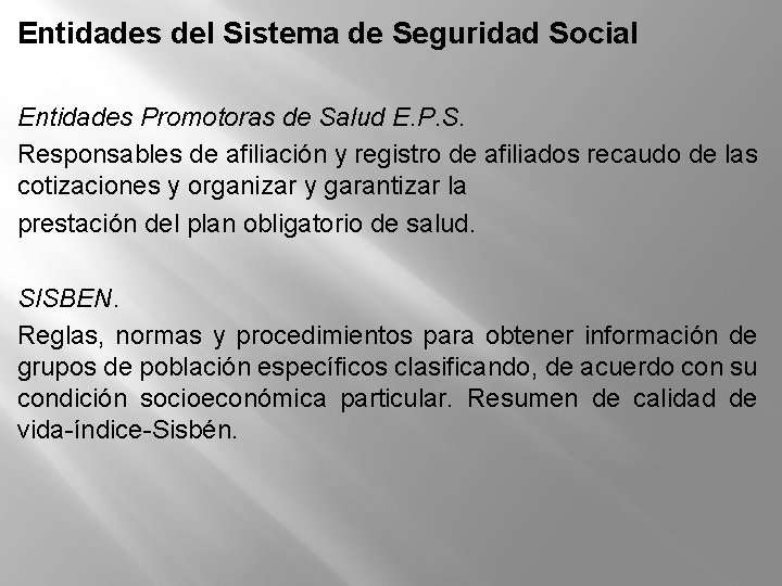 Entidades del Sistema de Seguridad Social Entidades Promotoras de Salud E. P. S. Responsables