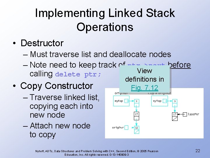 Implementing Linked Stack Operations • Destructor – Must traverse list and deallocate nodes –