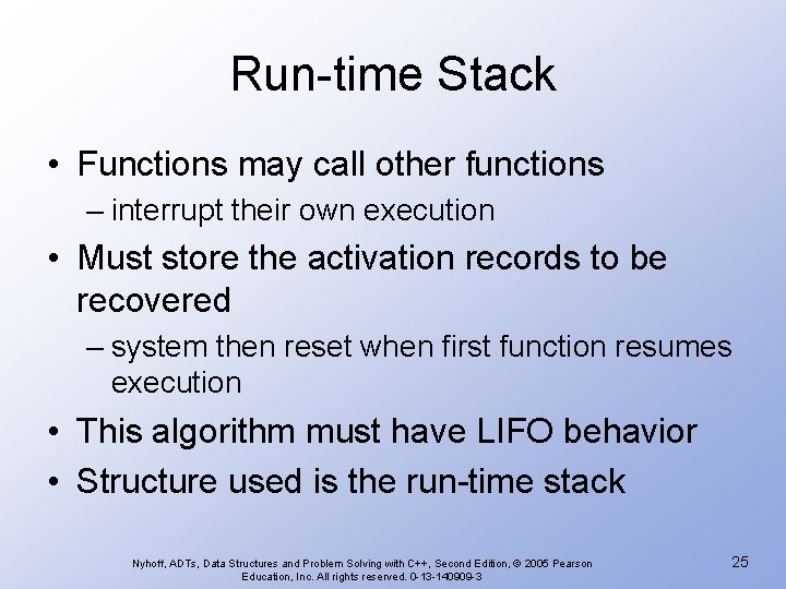 Run-time Stack • Functions may call other functions – interrupt their own execution •