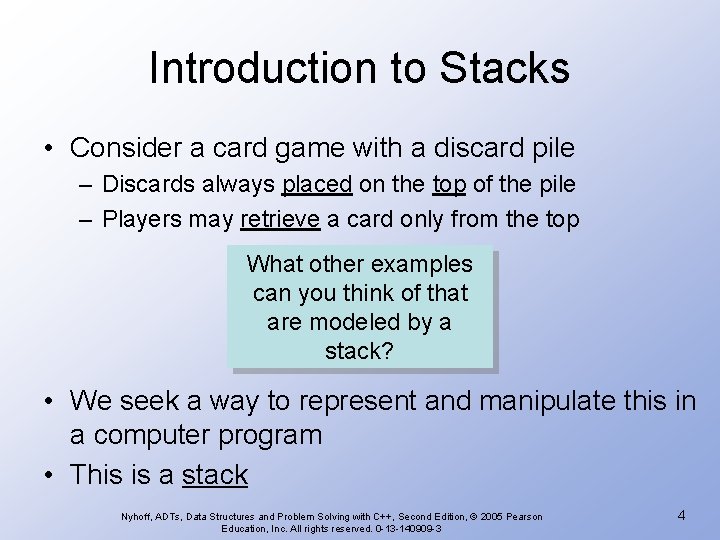 Introduction to Stacks • Consider a card game with a discard pile – Discards