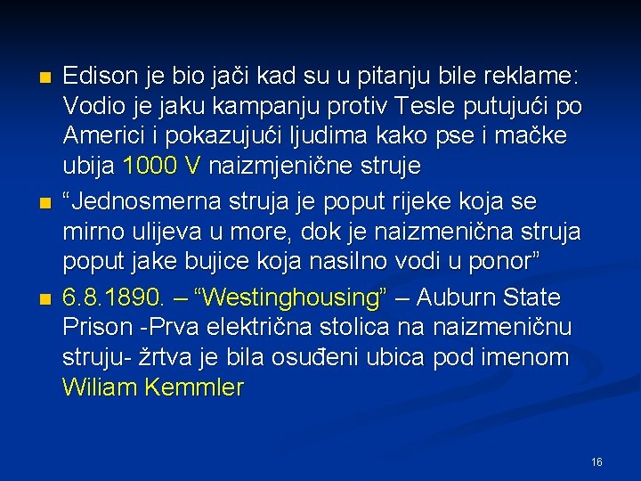 n n n Edison je bio jači kad su u pitanju bile reklame: Vodio