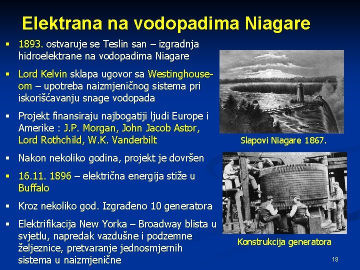 Elektrana na vodopadima Niagare § 1893. ostvaruje se Teslin san – izgradnja hidroelektrane na