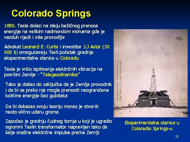 Colorado Springs 1890. Tesla dolazi na ideju bežičnog prenosa energije na velikim nadmorskim visinama
