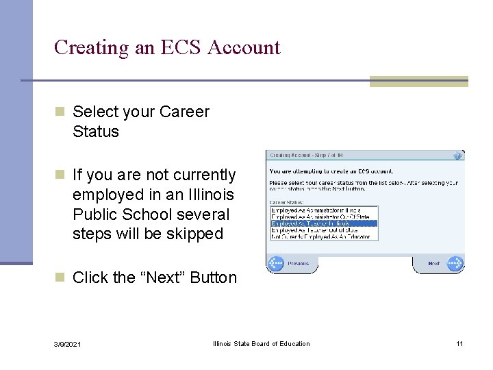 Creating an ECS Account n Select your Career Status n If you are not