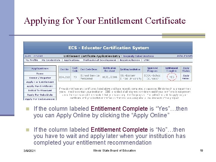 Applying for Your Entitlement Certificate n If the column labeled Entitlement Complete is “Yes”…then