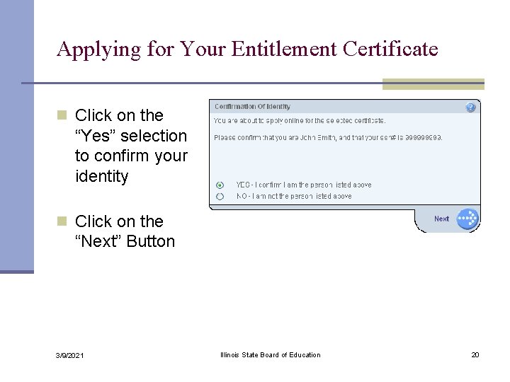 Applying for Your Entitlement Certificate n Click on the “Yes” selection to confirm your