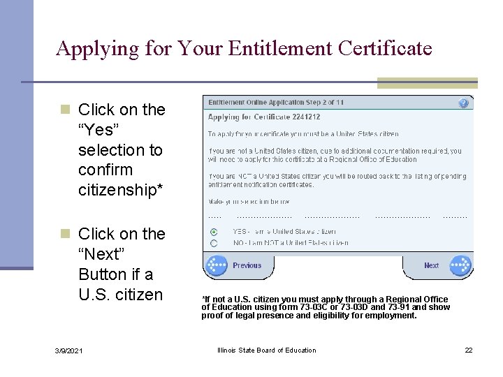 Applying for Your Entitlement Certificate n Click on the “Yes” selection to confirm citizenship*