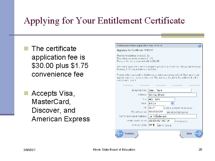 Applying for Your Entitlement Certificate n The certificate application fee is $30. 00 plus