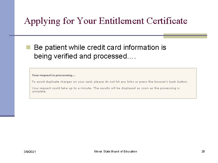 Applying for Your Entitlement Certificate n Be patient while credit card information is being