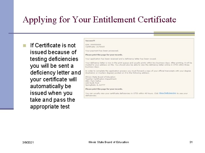 Applying for Your Entitlement Certificate n If Certificate is not issued because of testing