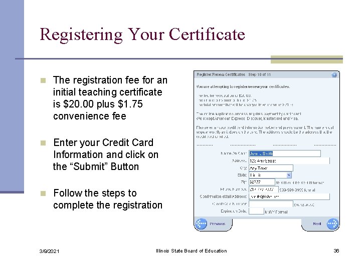 Registering Your Certificate n The registration fee for an initial teaching certificate is $20.