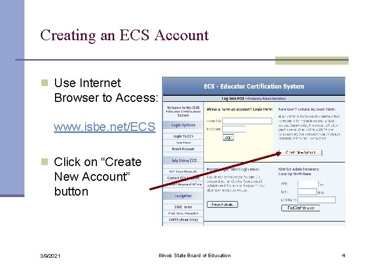 Creating an ECS Account n Use Internet Browser to Access: www. isbe. net/ECS n