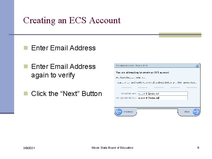Creating an ECS Account n Enter Email Address again to verify n Click the