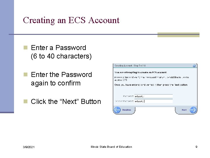 Creating an ECS Account n Enter a Password (6 to 40 characters) n Enter