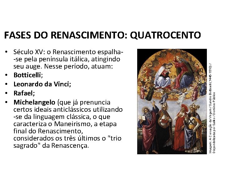 História, 7º Ano do Ensino Fundamental Renascimento Cultural • Século XV: o Renascimento espalha-se História, 7º Ano do Ensino Fundamental Renascimento Cultural • Século XV: o Renascimento espalha-se