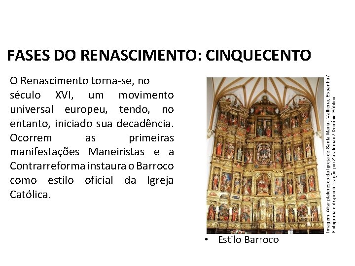 História, 7º Ano do Ensino Fundamental Renascimento Cultural O Renascimento torna-se, no século XVI, História, 7º Ano do Ensino Fundamental Renascimento Cultural O Renascimento torna-se, no século XVI,