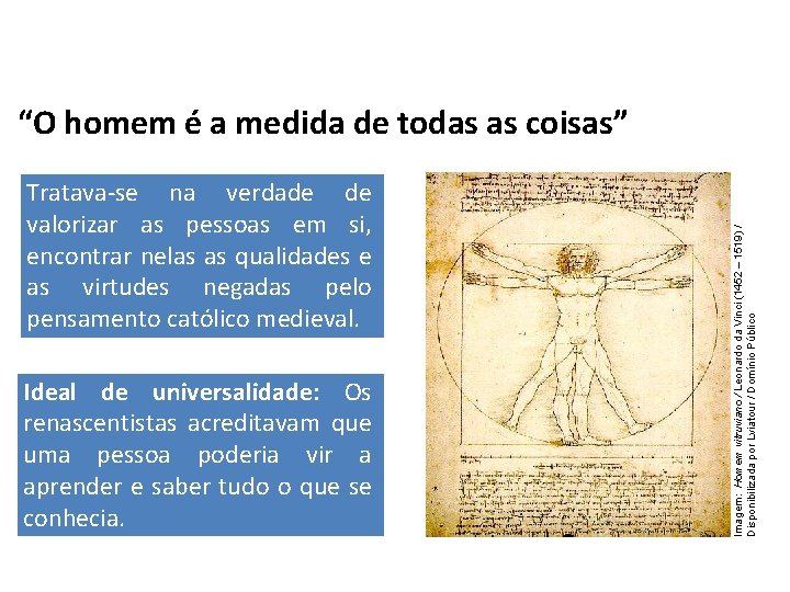 História, 7º Ano do Ensino Fundamental Renascimento Cultural Tratava-se na verdade de valorizar as História, 7º Ano do Ensino Fundamental Renascimento Cultural Tratava-se na verdade de valorizar as