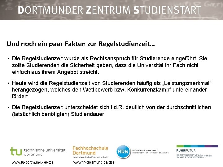 Und noch ein paar Fakten zur Regelstudienzeit… • Die Regelstudienzeit wurde als Rechtsanspruch für