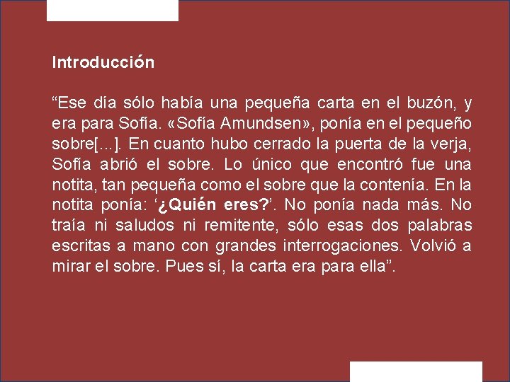 Introducción “Ese día sólo había una pequeña carta en el buzón, y era para