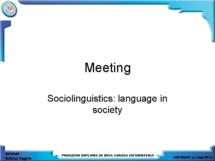 Meeting Sociolinguistics: language in society 