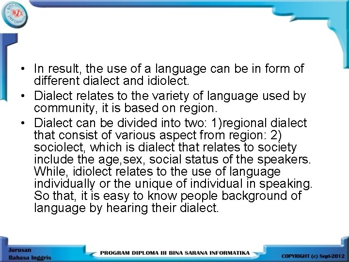  • In result, the use of a language can be in form of