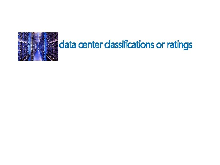 data center classifications or ratings 