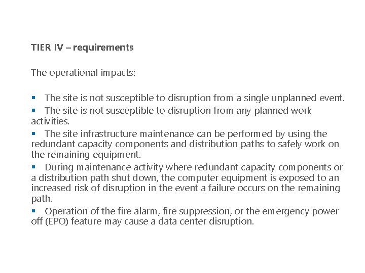 TIER IV – requirements The operational impacts: § The site is not susceptible to