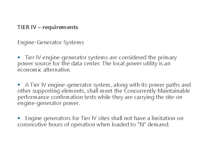 TIER IV – requirements Engine-Generator Systems § Tier IV engine-generator systems are considered the