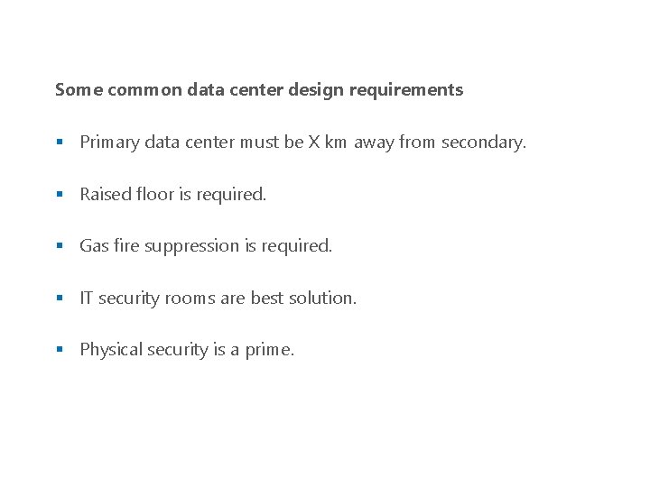 Some common data center design requirements § Primary data center must be X km Some common data center design requirements § Primary data center must be X km
