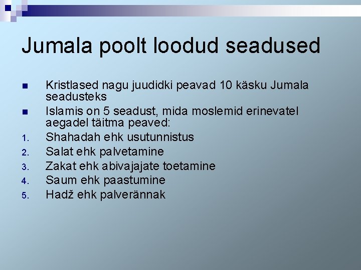 Jumala poolt loodud seadused n n 1. 2. 3. 4. 5. Kristlased nagu juudidki