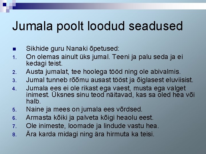 Jumala poolt loodud seadused n 1. 2. 3. 4. 5. 6. 7. 8. Sikhide