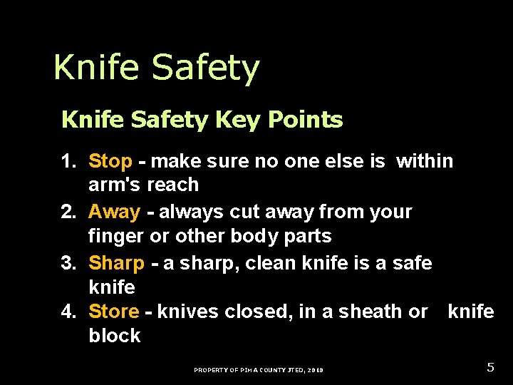Knife Safety Key Points 1. Stop - make sure no one else is within