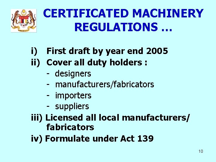 CERTIFICATED MACHINERY REGULATIONS … i) First draft by year end 2005 ii) Cover all CERTIFICATED MACHINERY REGULATIONS … i) First draft by year end 2005 ii) Cover all