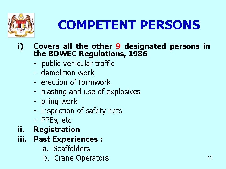 COMPETENT PERSONS i) Covers all the other 9 designated persons in the BOWEC Regulations, COMPETENT PERSONS i) Covers all the other 9 designated persons in the BOWEC Regulations,