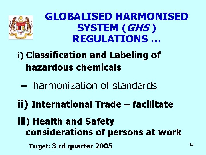 GLOBALISED HARMONISED SYSTEM (GHS ) REGULATIONS … i) Classification and Labeling of hazardous chemicals GLOBALISED HARMONISED SYSTEM (GHS ) REGULATIONS … i) Classification and Labeling of hazardous chemicals