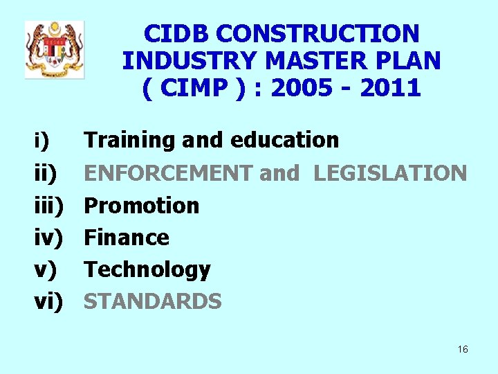 CIDB CONSTRUCTION INDUSTRY MASTER PLAN ( CIMP ) : 2005 - 2011 Training and CIDB CONSTRUCTION INDUSTRY MASTER PLAN ( CIMP ) : 2005 - 2011 Training and