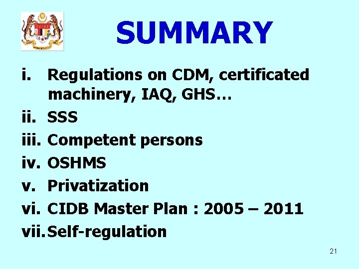 SUMMARY i. Regulations on CDM, certificated machinery, IAQ, GHS… ii. SSS iii. Competent persons SUMMARY i. Regulations on CDM, certificated machinery, IAQ, GHS… ii. SSS iii. Competent persons